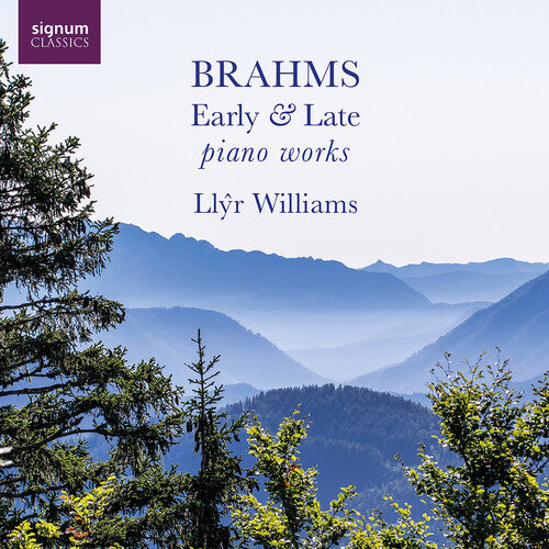 Brahms / Schumann / Williams: Brahms: Early & Late Piano Works