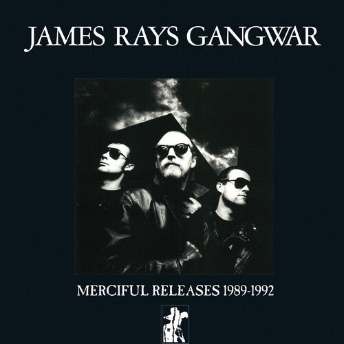 James Ray's Gangwar: Merciful Releases 1989-1992