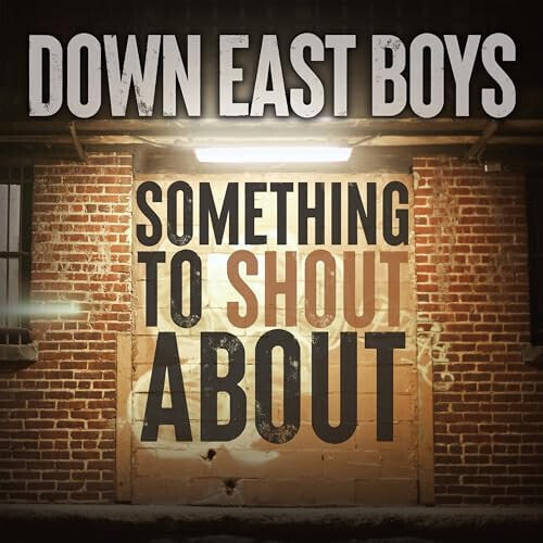 Down East Boys: Something To Shout About