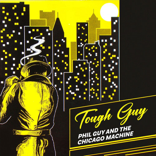 Guy, Phil & the Chicago Machine: Tough Guy