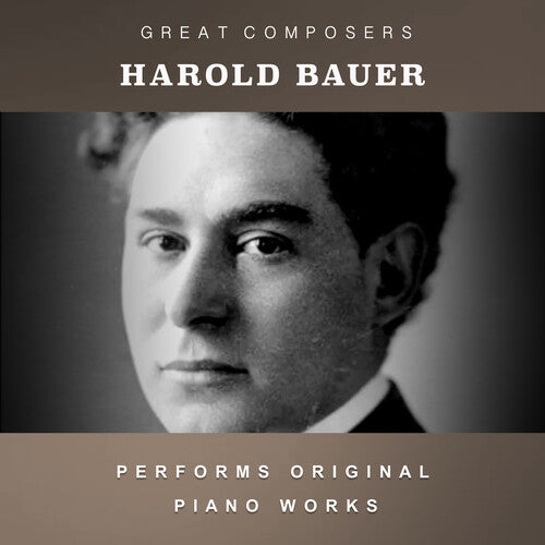 Bauer, Harold: The Condon Collection: Masters of The Piano Roll