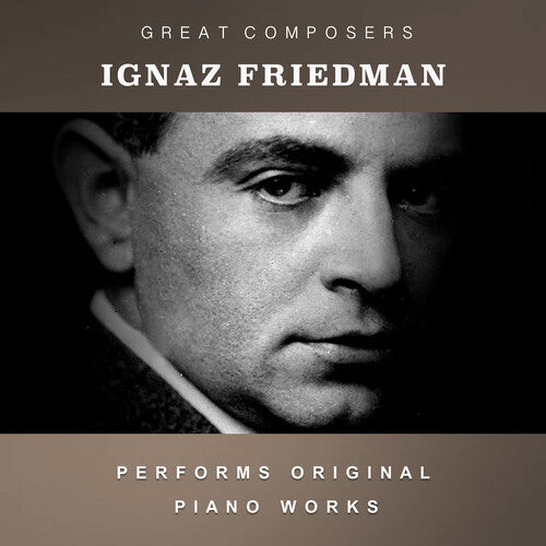 Friedman, Ignace: The Condon Collection: Masters of The Piano Roll