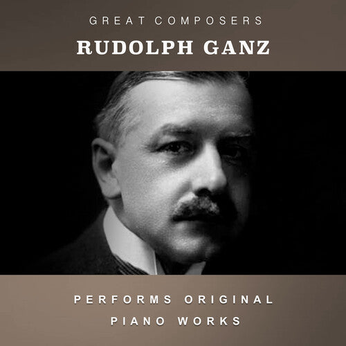 Ganz, Rudolph: The Condon Collection: Masters of The Piano Roll