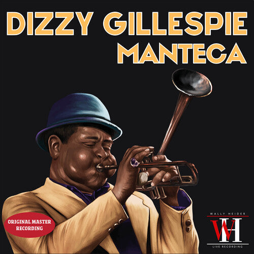 Gillespie, Dizzy: Manteca - The Wally Heider Recordings