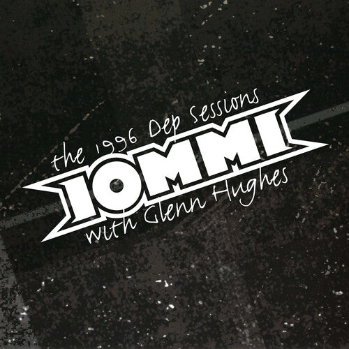 Iommi, Tony: The 1996 Dep Sessions (with Glenn Hughes)