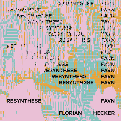 Hecker, Florian: Resynthese Favn