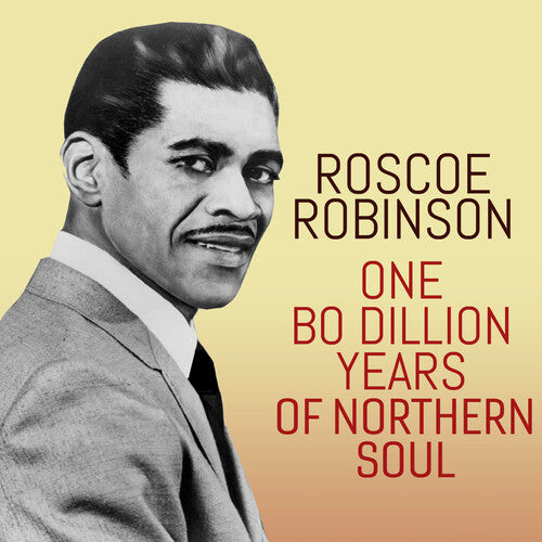 Robinson, Roscoe: One Bo-Dillion Years of Northern Soul