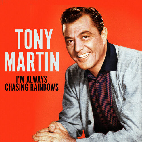 Martin, Tony: I'm Always Chasing Rainbows