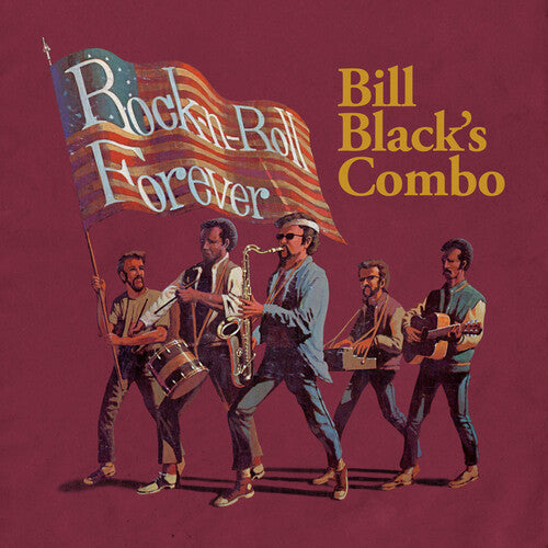 Bill Black's Combo: Rock-n-Roll Forever