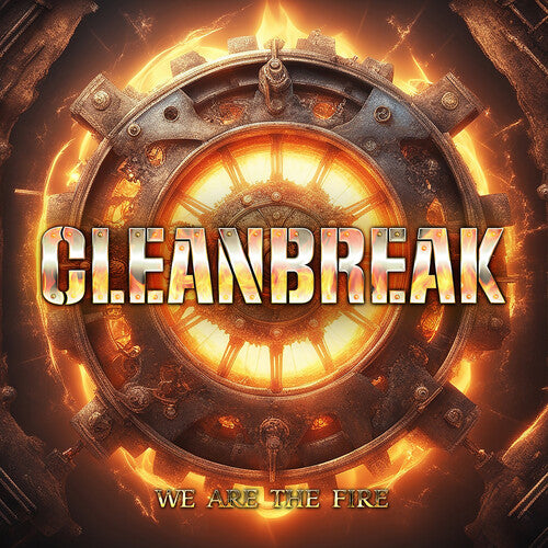 Cleanbreak: We Are The Fire