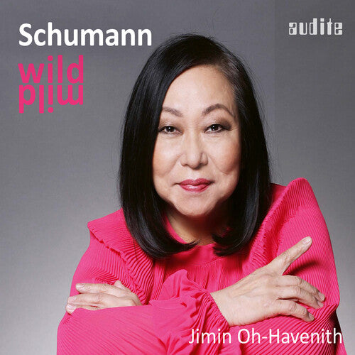 Schumann / Oh-Havenith: Schumann: wild mild