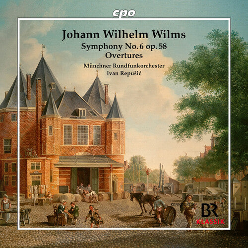 Wilms / Munchner Rundfunkorchester: Wilms: Symphony No. 6, Op. 58; Overtures