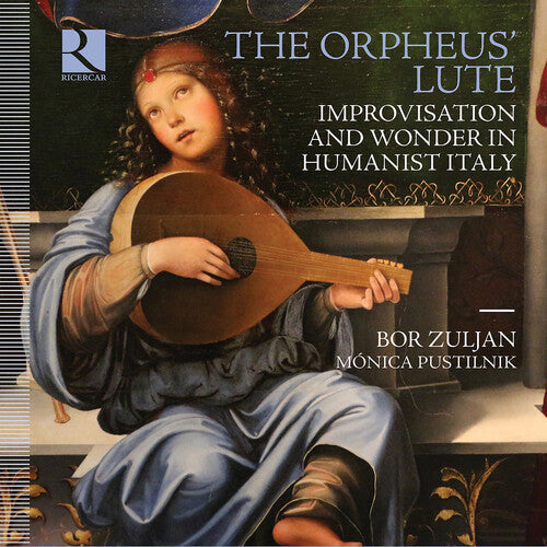 Zuljan / Pustilnik: The Orpheus' Lute - Improvisation & Wonder in Humanist Italy