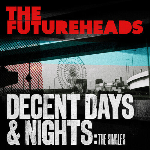 The Futureheads: Decent Days & Nights: The Singles Editon - COMPACT DISCS