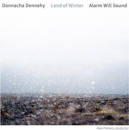 Alarm Will Sound & Pierson, Alan: Donnacha Dennehy: Land of Winter