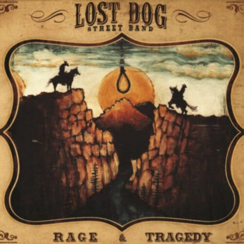 Lost Dog Street Band: Rage & Tragedy