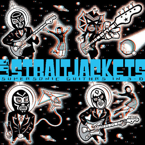 Los StraitJackets: Supersonic Guitars In 3-d