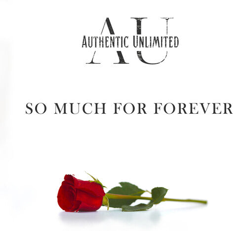 Authentic Unlimited: So Much For Forever / The Gospel Sessions 2