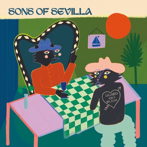 Sons of Sevilla: Lullabies For A Wildcat