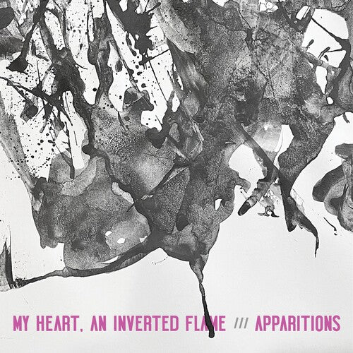 My Heart an Inverted Flame / Apparitions: My Heart, An Inverted Flame / Apparitions