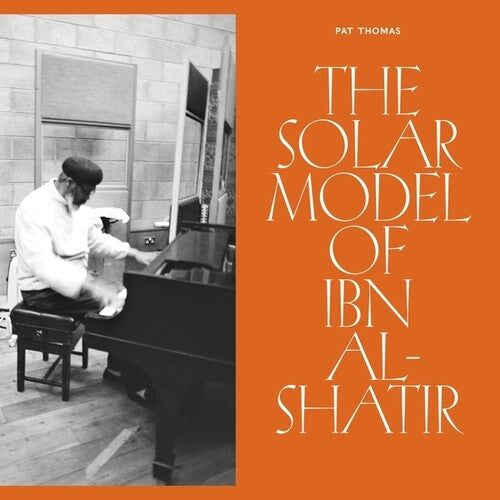 Thomas, Pat: The Solar Model Of Ibn-Al Shatir