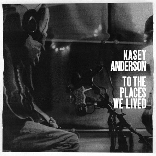 Kasey Anderson: To the Places We Lived - COMPACT DISCS