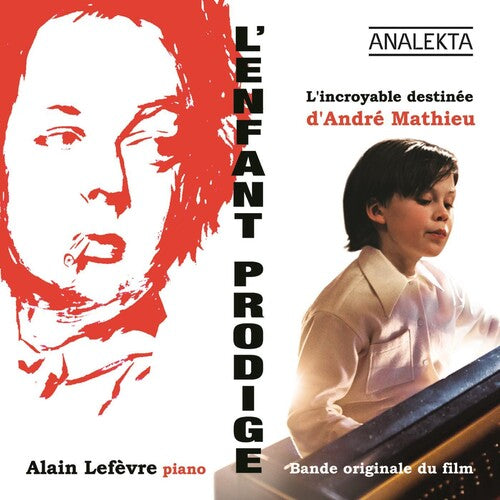 Alain Lefevre: L'enfant Prodige: L'incroyable Destinee D'andre Ma - COMPACT DISCS