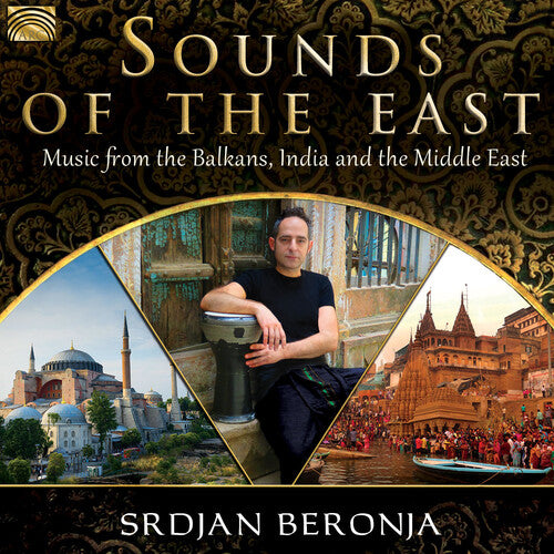 Beronja, Srdjan: Sounds of the East: Music from the Balkans India &