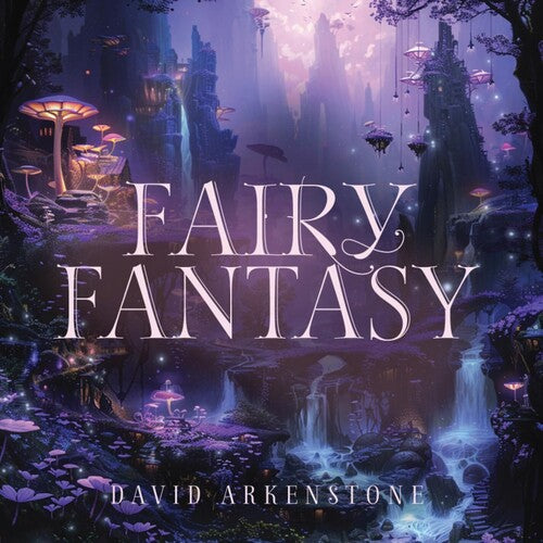 David Arkenstone: Fairy Fantasy - COMPACT DISCS