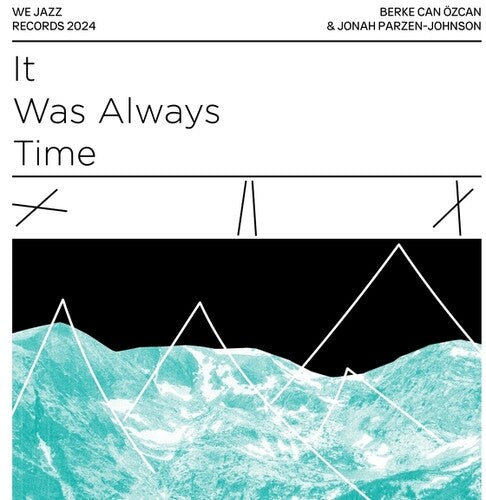 Ozcan, Berke Can / Parzen-Johnson, Jonah: It Was Always Time