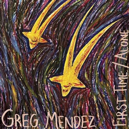 Mendez, Greg: First Time / Alone