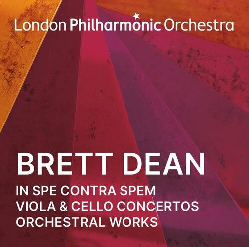 London Philharmonic Orchestra: Brett Dean: In Spe Contra Spem, Viola & Cello Concertos and Orchestral