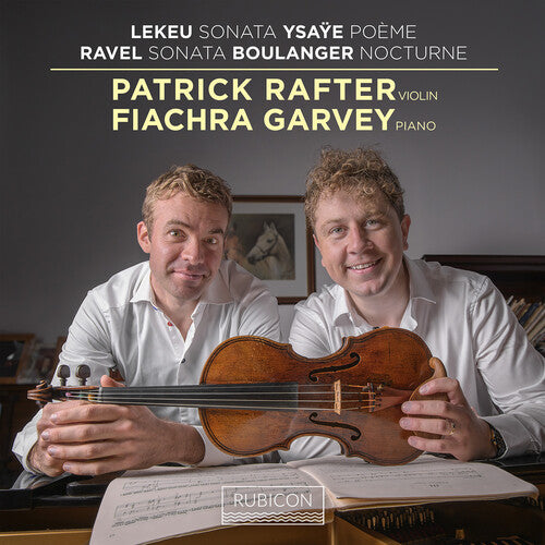 Rafter, Patrick / Garvey, Fiachra: Lekeu & Ravel: Violin Sonatas