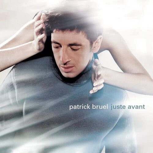 Bruel, Patrick: Juste Avant