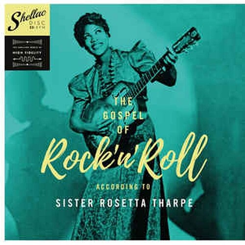 Tharpe, Sister Rosetta: The Gospel Of Rock 'N Roll According To...