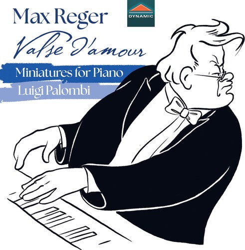 Reger / Palombi: Reger: Valse d'amour - Miniatures for Piano