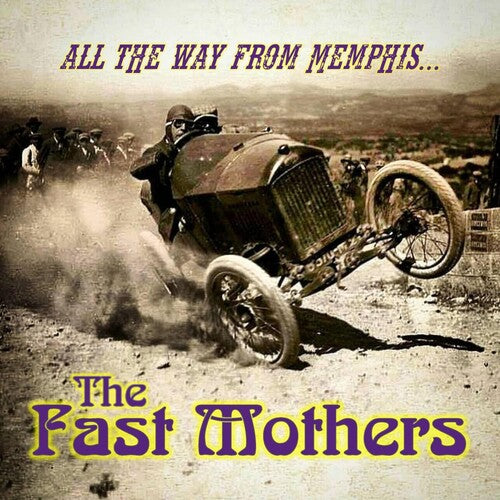 Fast Mothers: All The Way From Memphis