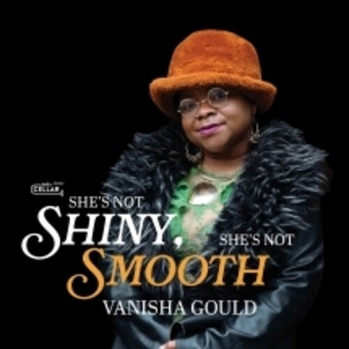 Vanisha Gould: She's Not Shiny, She's Not Smooth - COMPACT DISCS