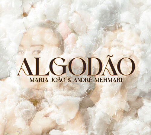 Joao, Maria / Mehmari, Andre: Algodao