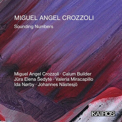 Miguel Angel Crozzoli: Miguel Angel Crozzoli: Sounding Numbers - COMPACT DISCS