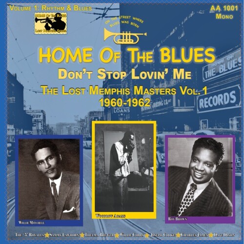 Home of the Blues: Don't Stop Lovin' Me the Lost: Home Of The Blues: Don't Stop Lovin' Me The Lost Memphis Masters Vol. 1 1960-1962