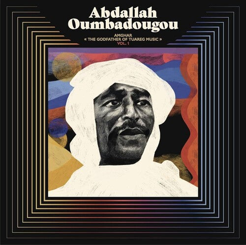 Oumbadougou, Abdallah: AMGHAR - The Godfather of Tuareg Music - VOL. 1