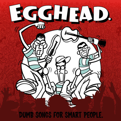 Egghead.: Dumb Songs For Smart People