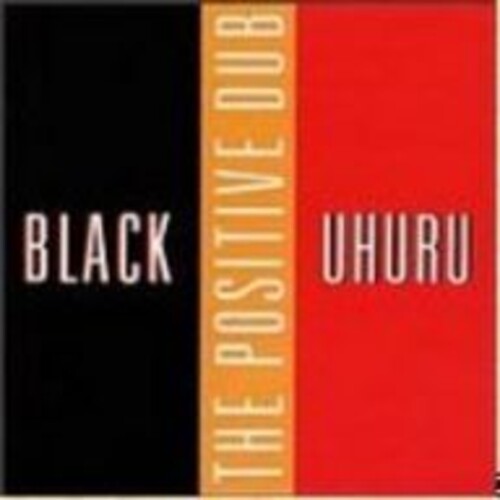 Black Uhuru: Positive & Positive Dub