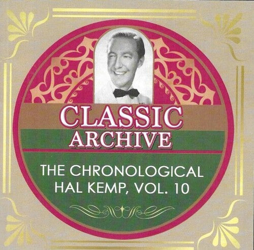 Hal Kemp and His Orchestra: Chronological Hal Kemp, Vol. 10 1940-41 - COMPACT DISCS