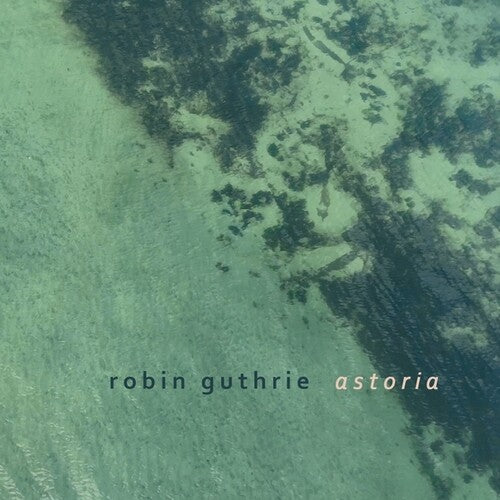 Robin Guthrie: Astoria - COMPACT DISCS