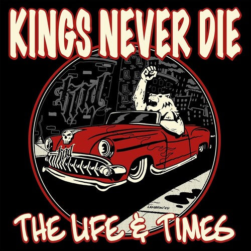 Kings Never Die: The Life & Times - COMPACT DISCS