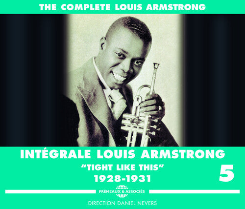 Armstrong, Louis: Tight Like This: 1928-1931