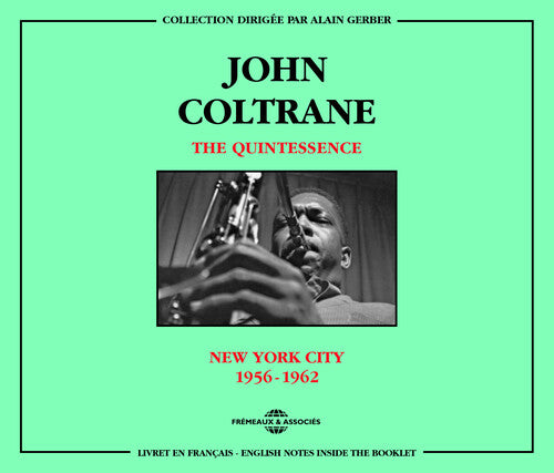 Coltrane, John: Quintessence New York City 1956-62