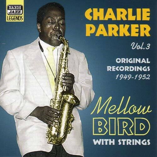 Parker, Charlie: Vol. 3-Mellow Bird